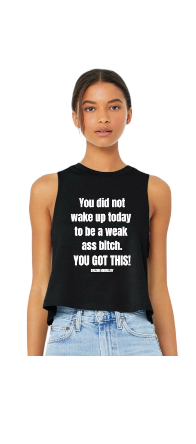 You did not wake up today to be weak