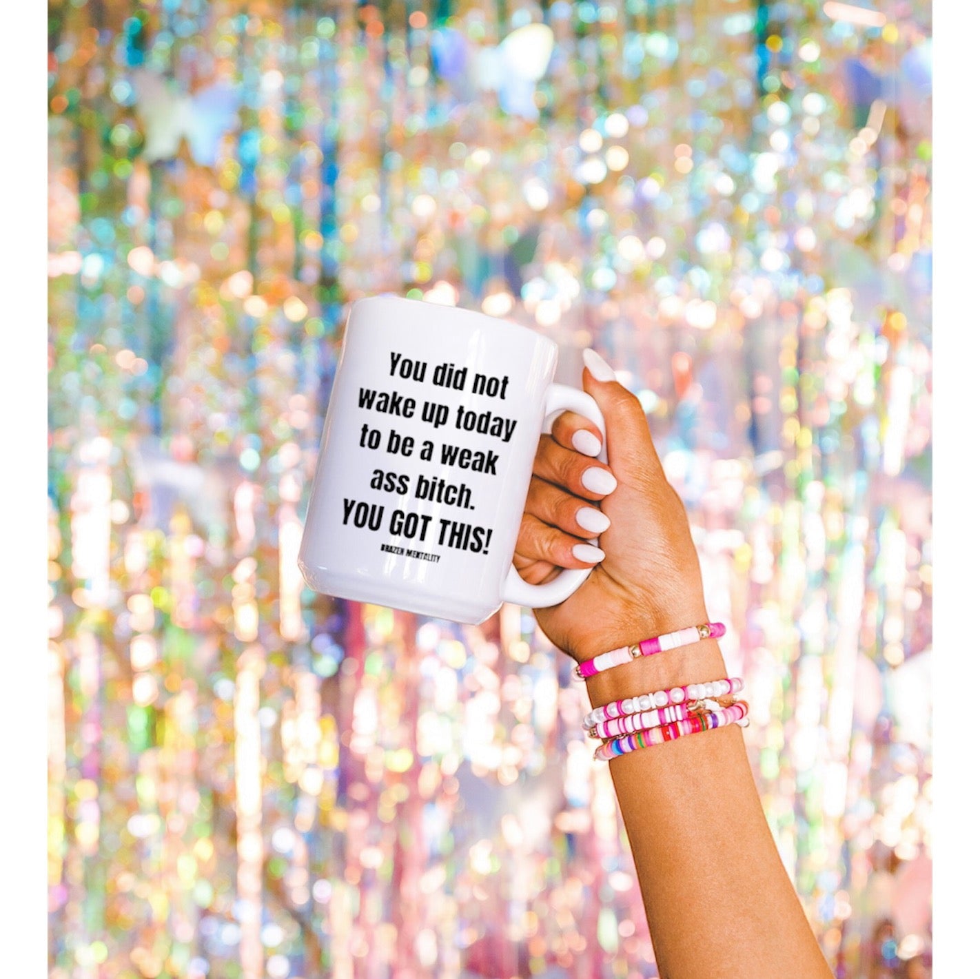 You did not wake up today to be a weak b -15 oz mug