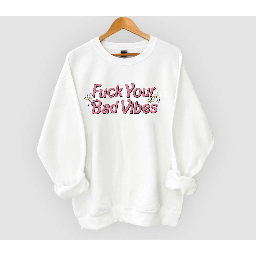 Fck your bad vibes