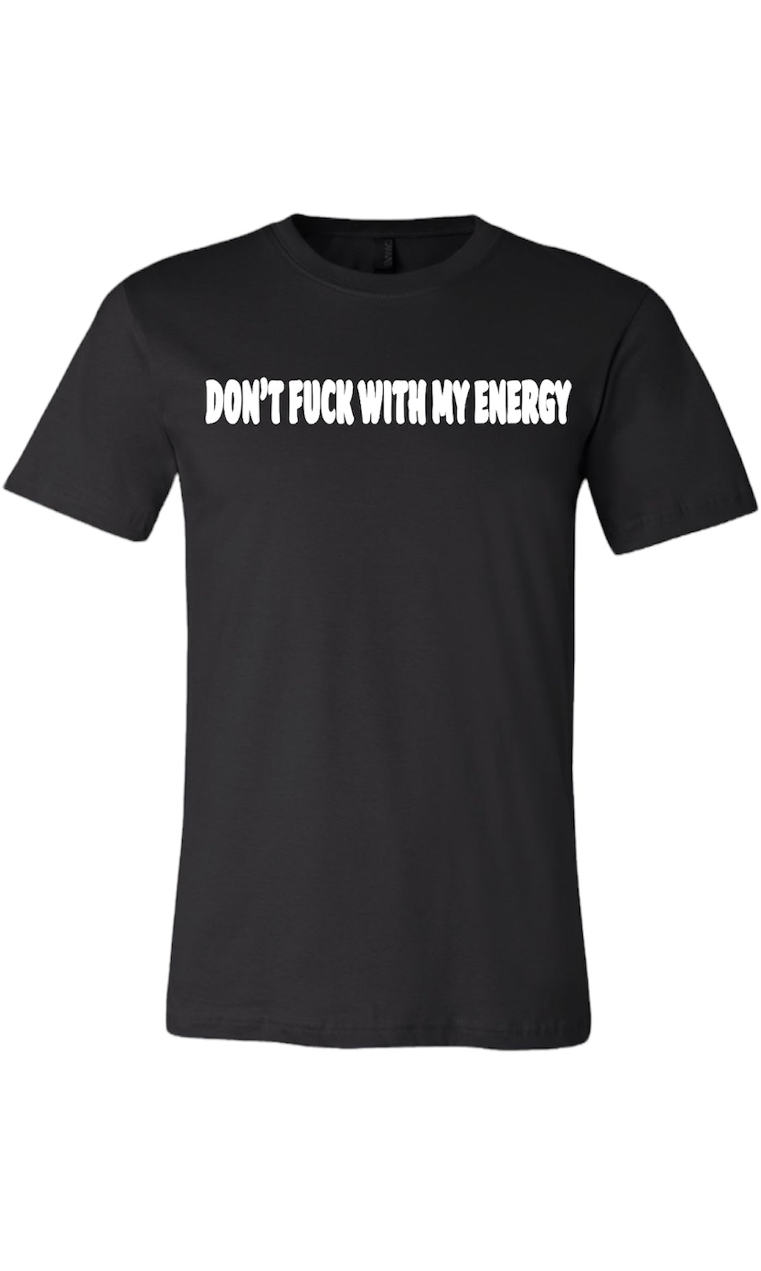DON’T FUCK WITH MY ENERGY