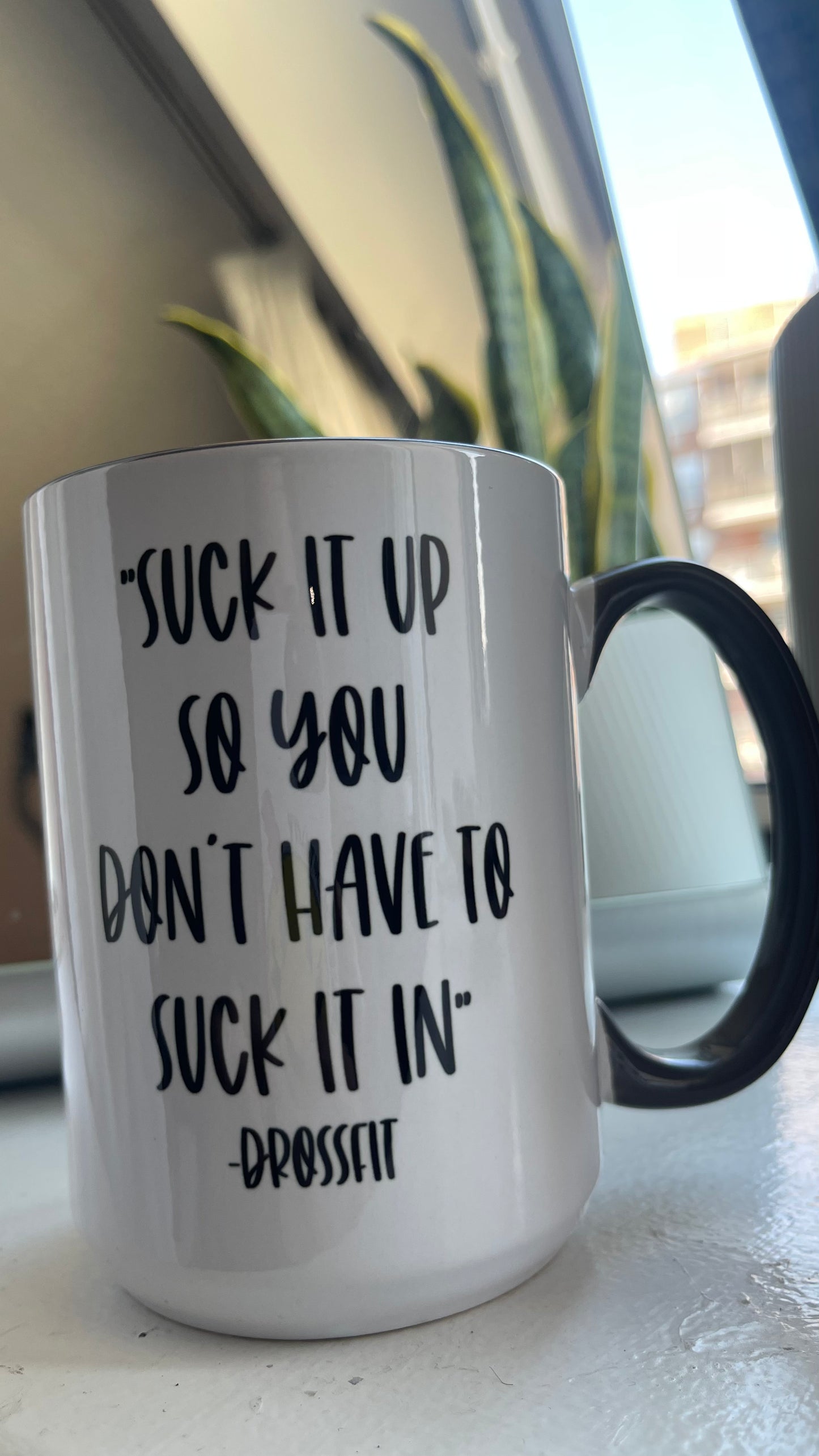 DROSSFIT MUG "suck it up"