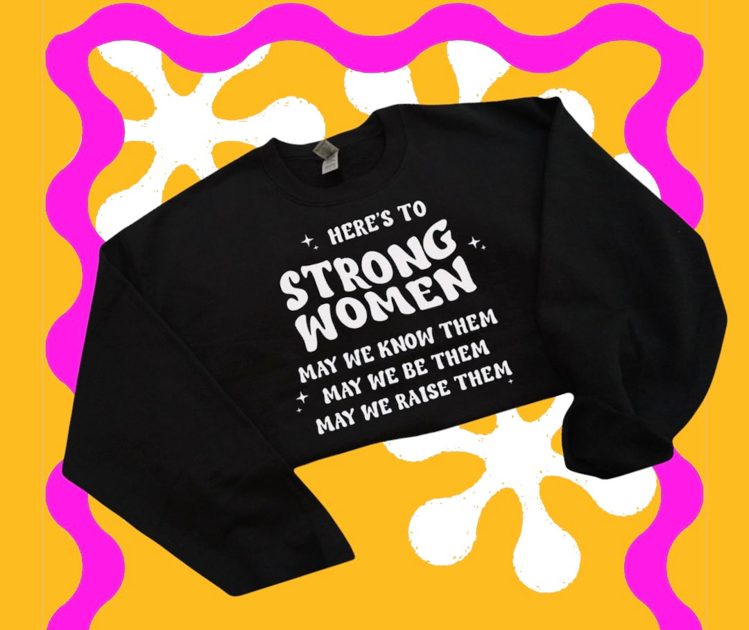 Here’s to strong women