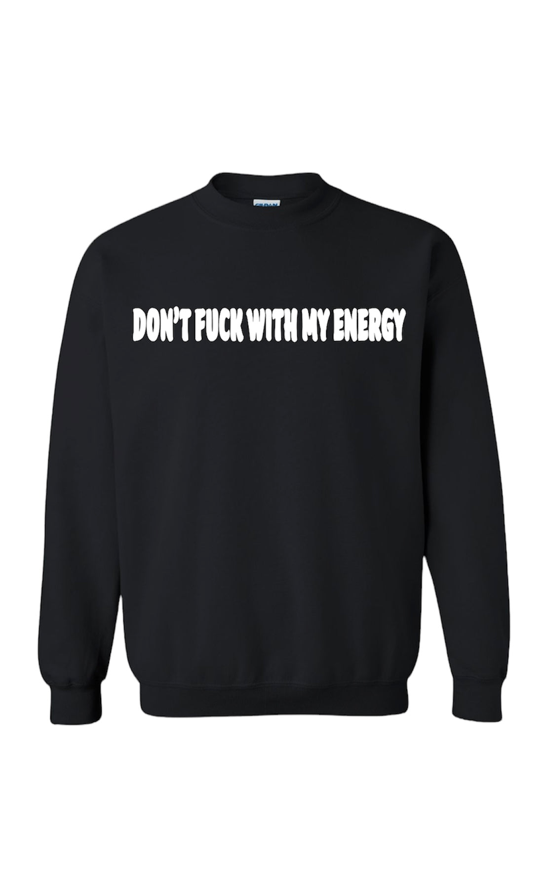 DON’T FUCK WITH MY ENERGY