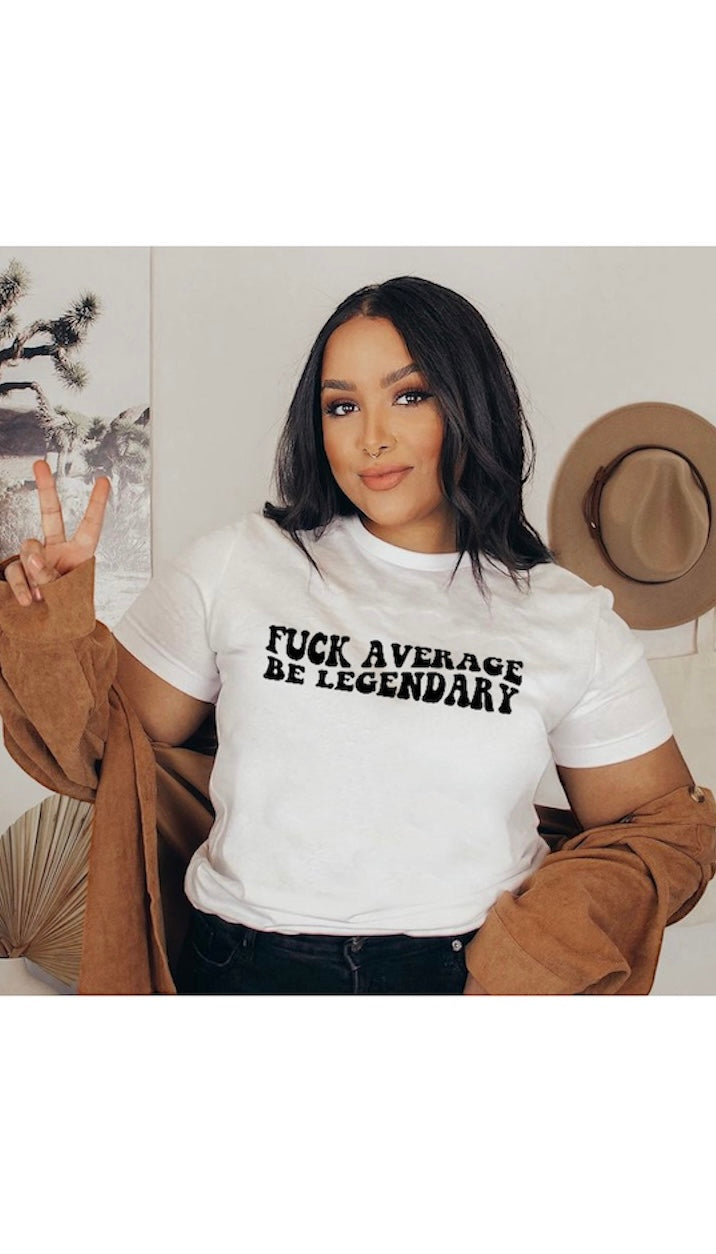 Fuck average Be legendary
