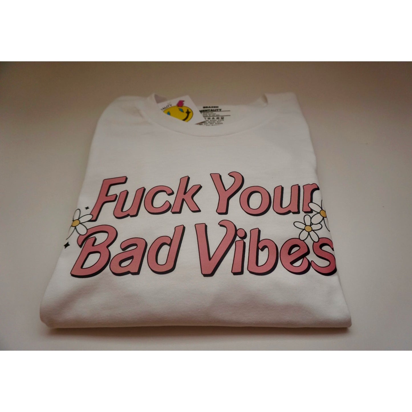 Fck your bad vibes