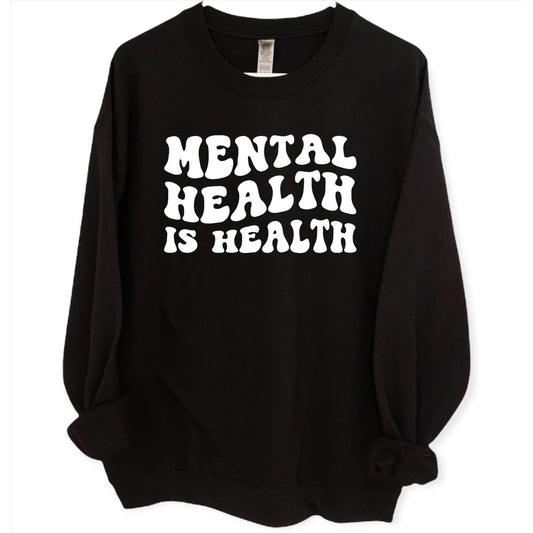 Mental Health is Wealth Sweatshirt