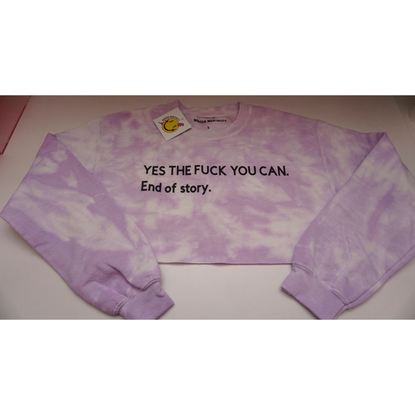 YES THE FUCK YOU CAN.End of story,(tie dye sweatshirt)