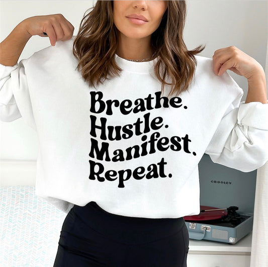 Breathe. Hustle. Manifest. Repeat.